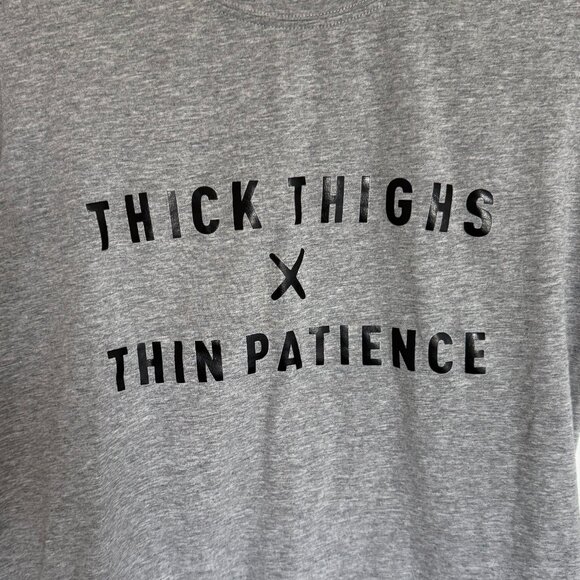 Women's Funny Gray Workout Shirt Humor - Thick Thighs Thin Patience - Size Small - Picture 1 of 5